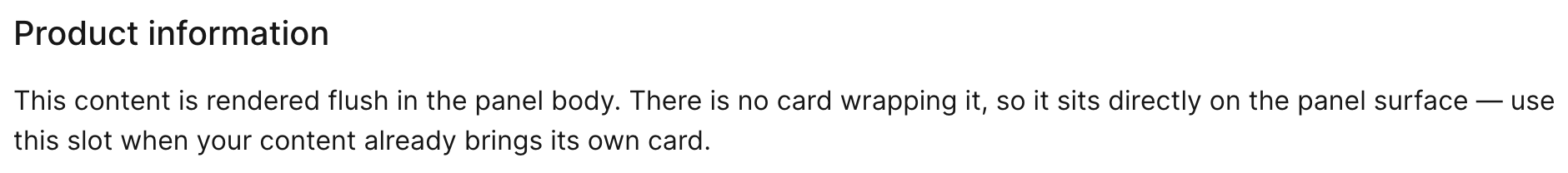 Panel with plain body content rendered flush, no inner card